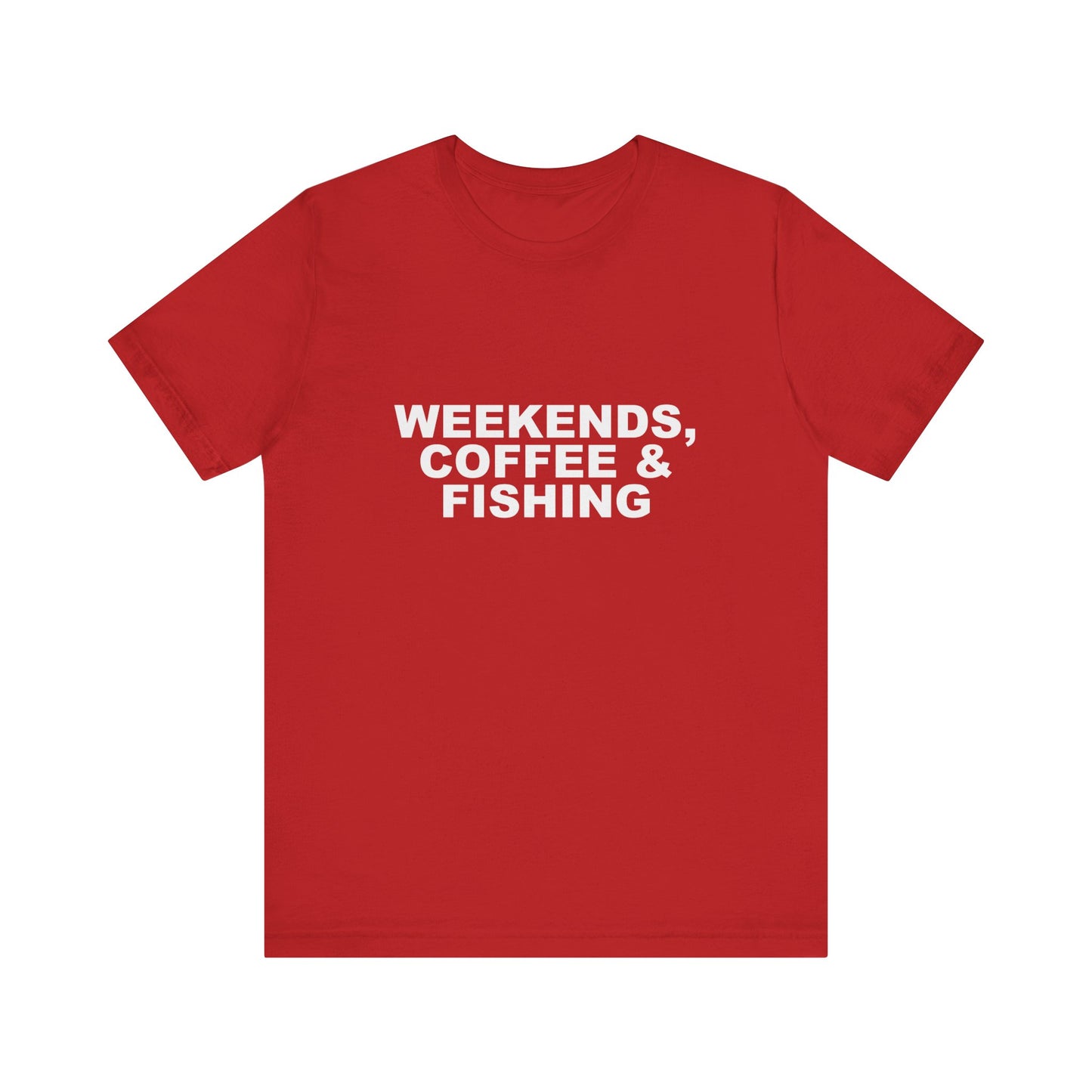 WEEKENDS, COFFEE & FISHING