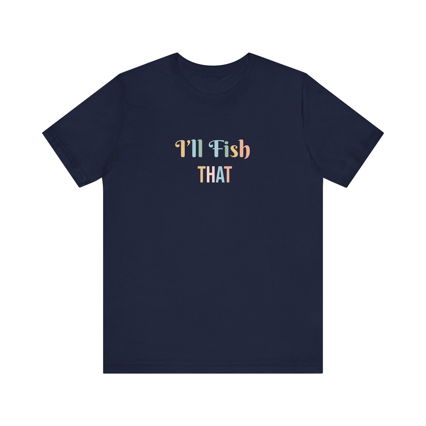 I'LL FISH THAT