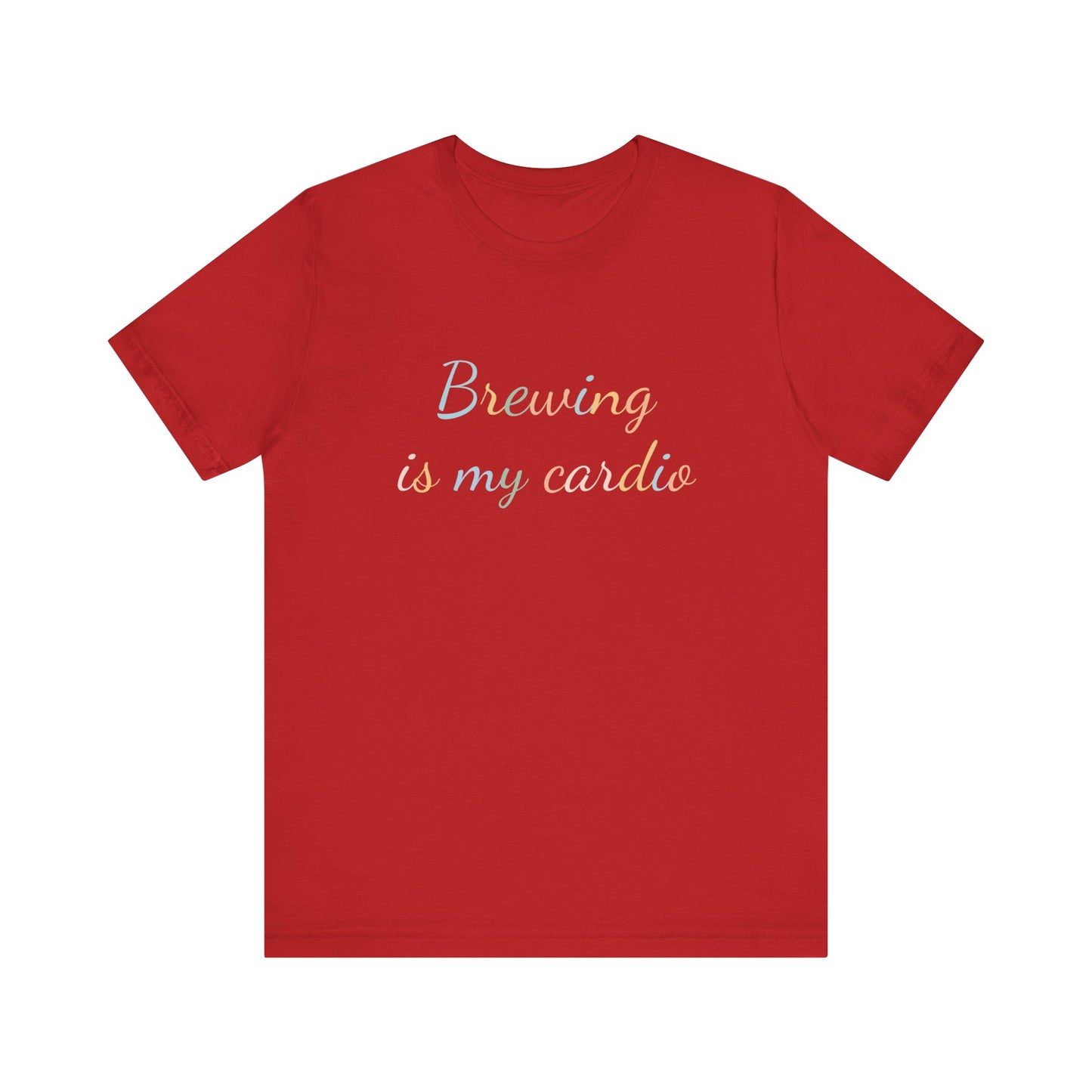 BREWING IS MY CARDIO