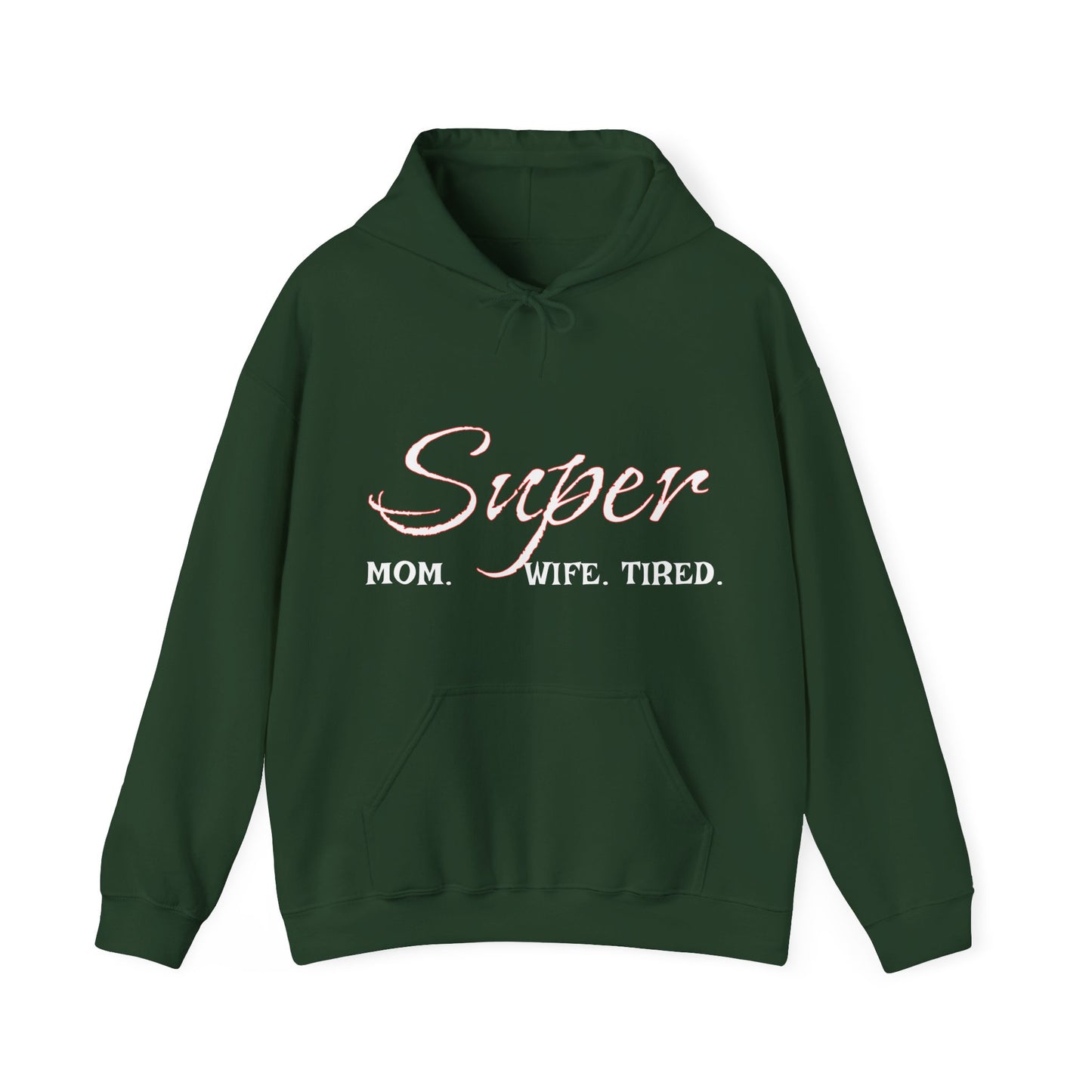 Super Mom. Wife. Tired. Hoodie for Moms - Perfect Gift for Mother's Day