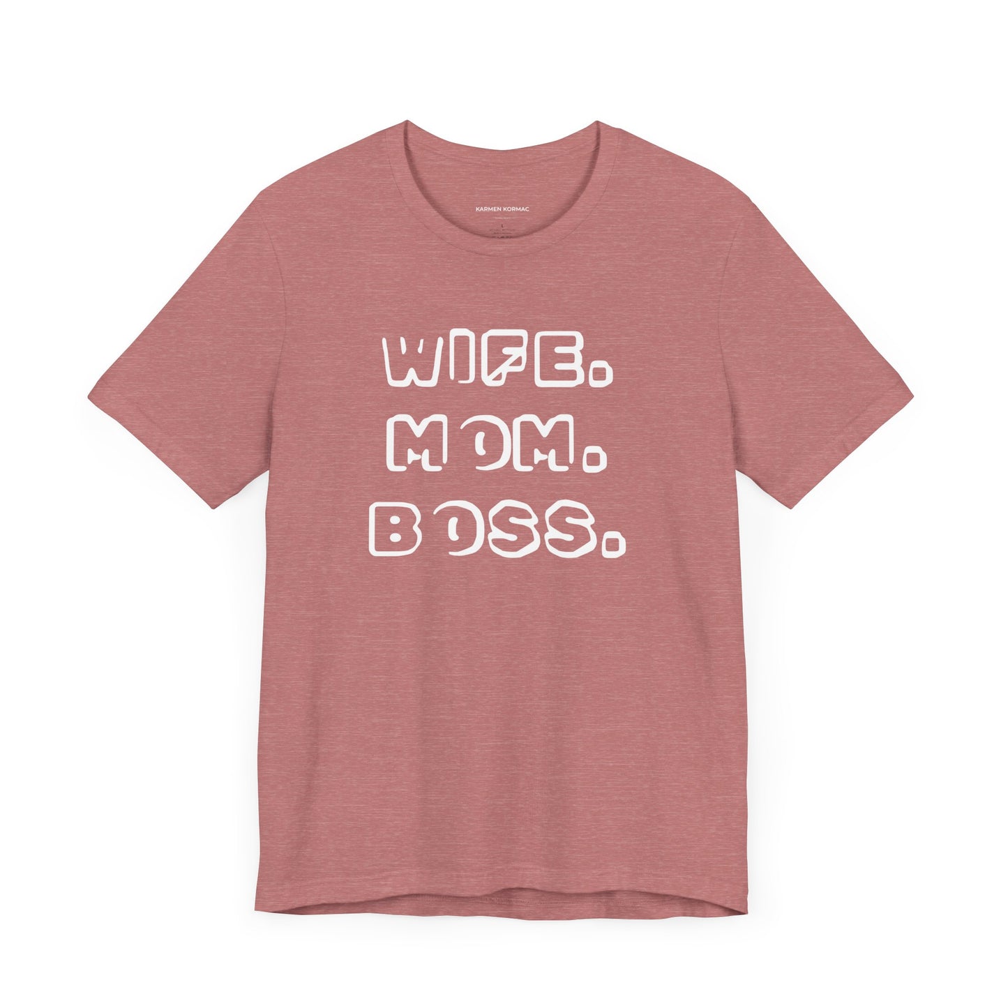 WIFE. MOM. BOSS.
