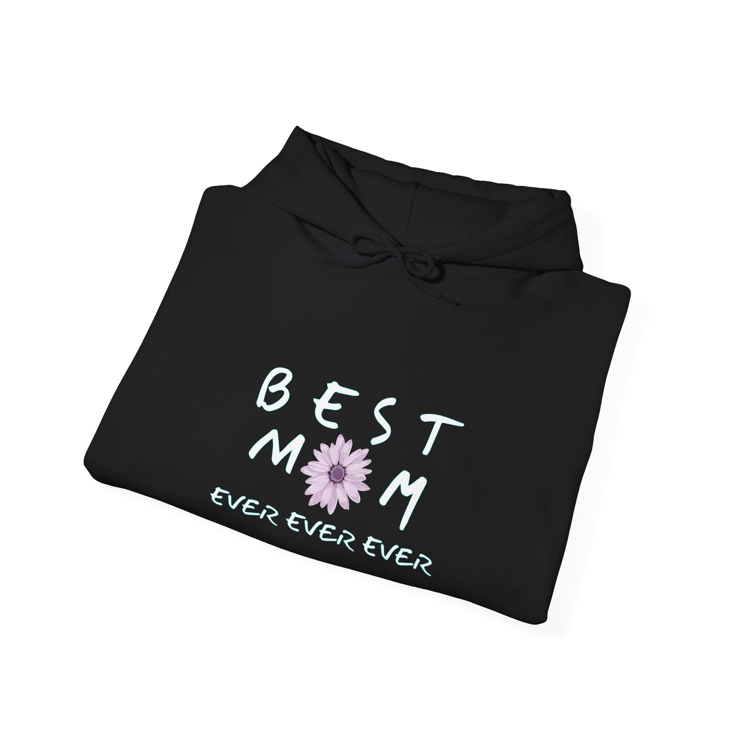 BEST MOM EVER Hoodie for Moms - Perfect Gift for Mother's Day