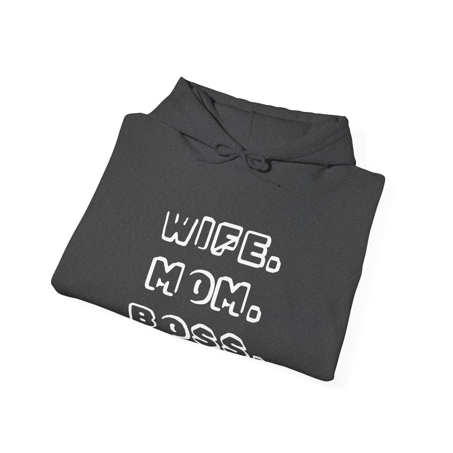 WIFE. MOM. BOSS. Hoodie for Moms - Perfect Gift for Mother's Day