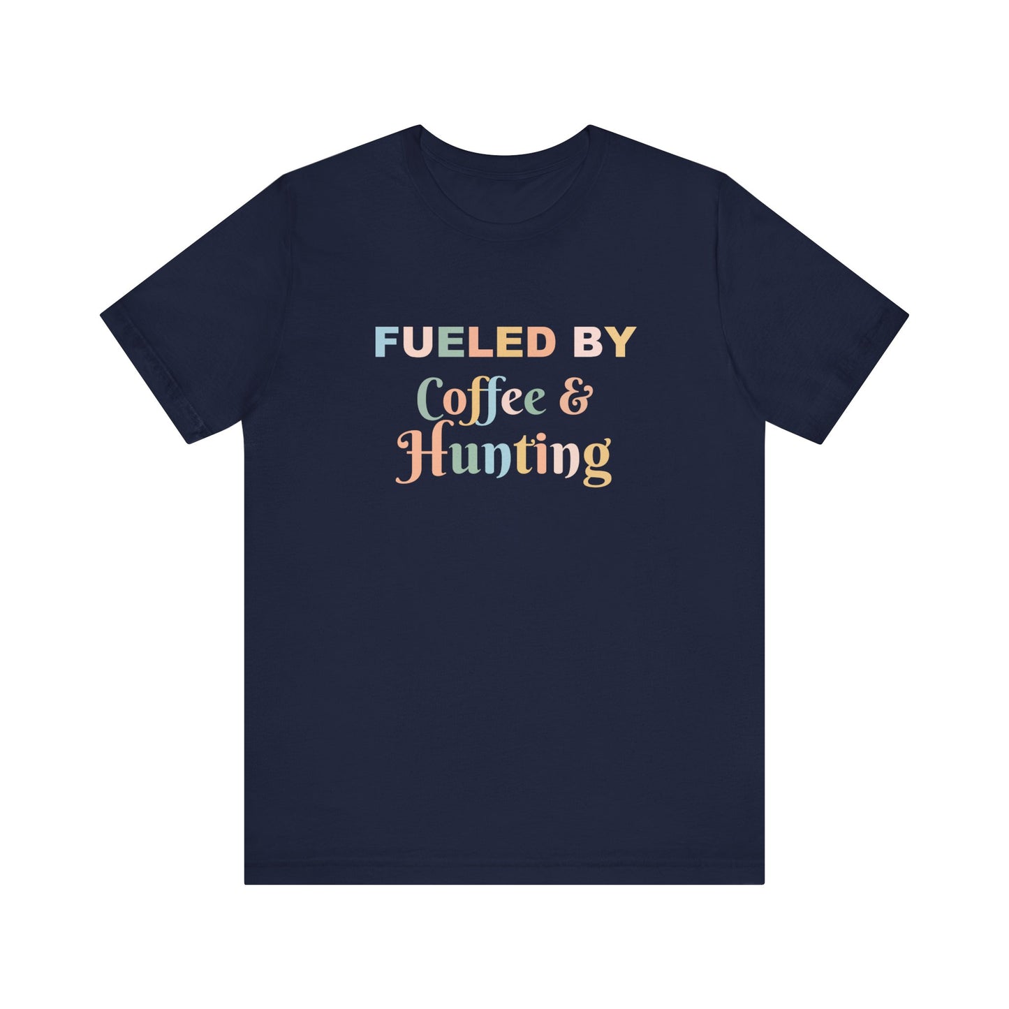FUELED BY COFFEE & HUNTING