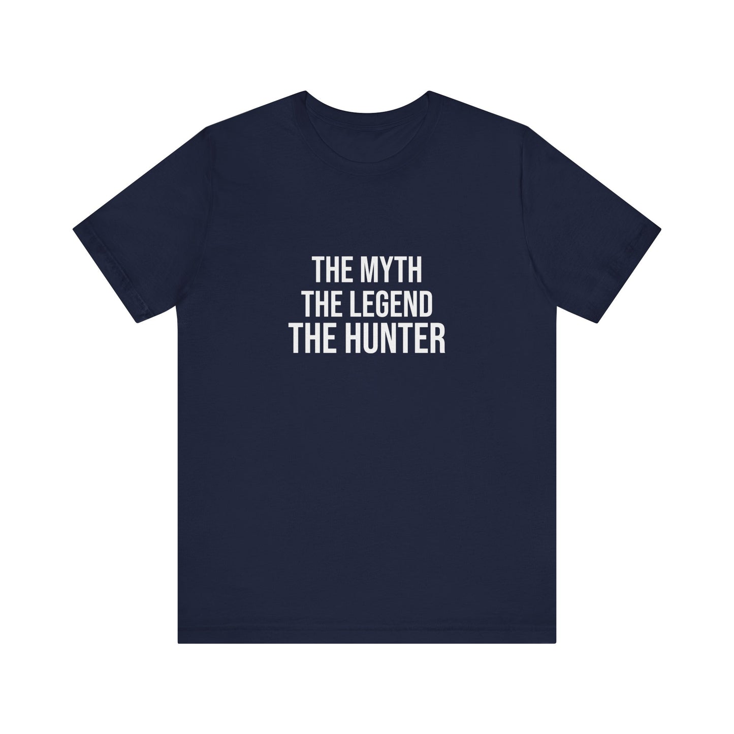 THE MYTH THE LEGEND THE HUNTER