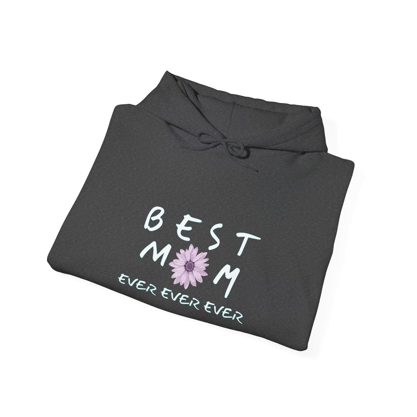 BEST MOM EVER Hoodie for Moms - Perfect Gift for Mother's Day