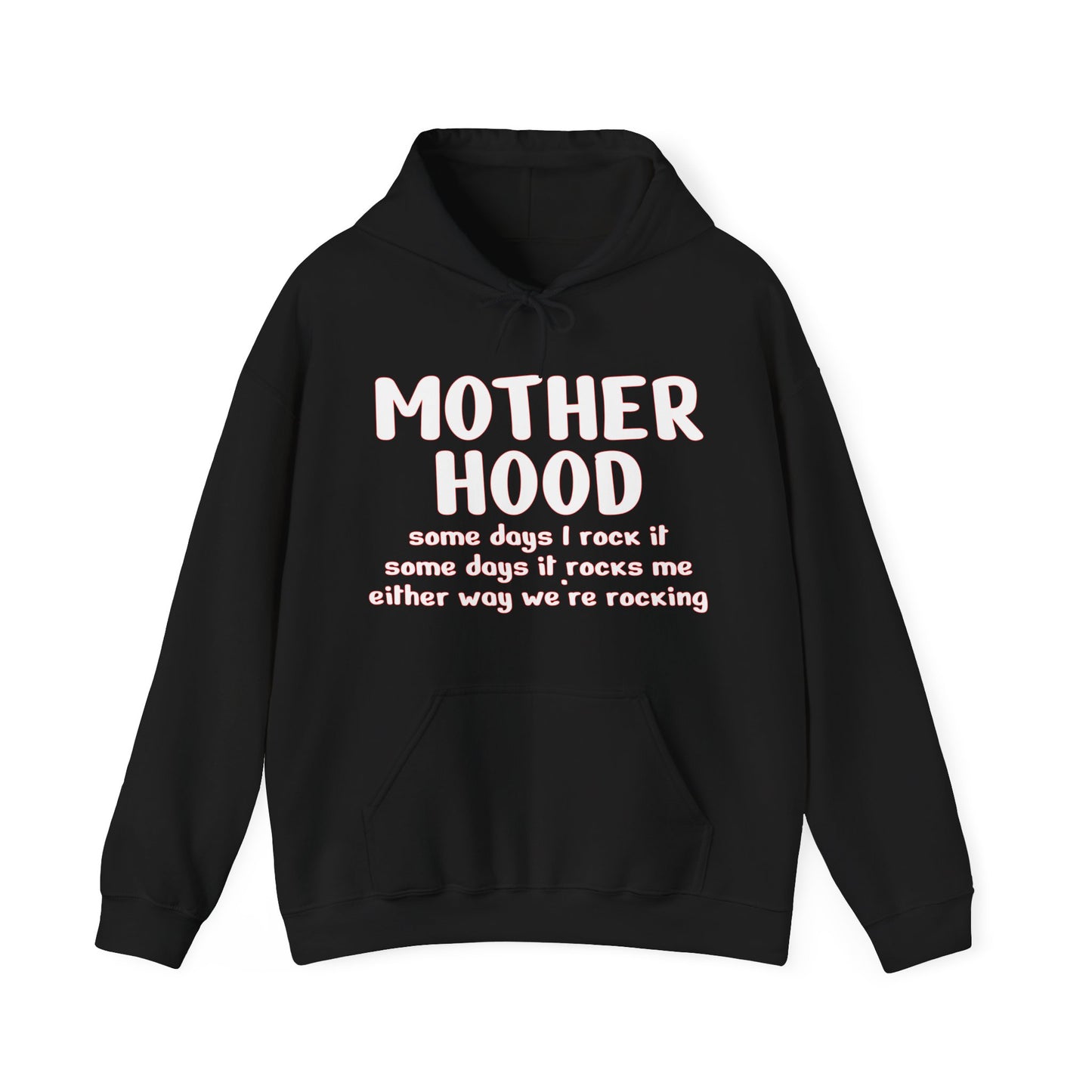 Motherhood , Somedays I Rock It , Some Days It Rocks Me, Either Way We're Rocking Hoodie for Moms - Perfect Gift for Mother's Day