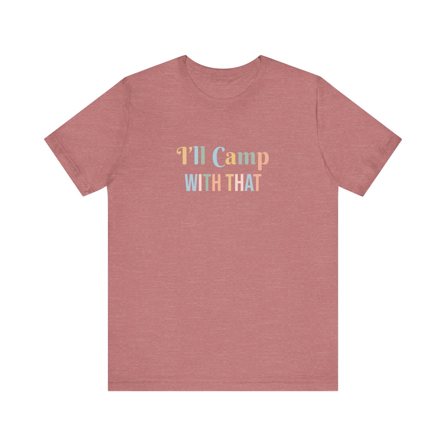 I'LL CAMP WITH THAT