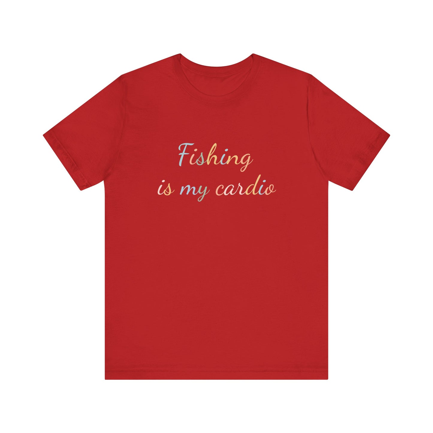 FISHING IS MY CARDIO