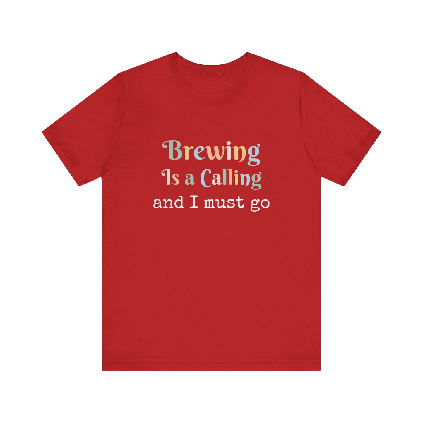BREWING IS A CALLING AND I MUST GO