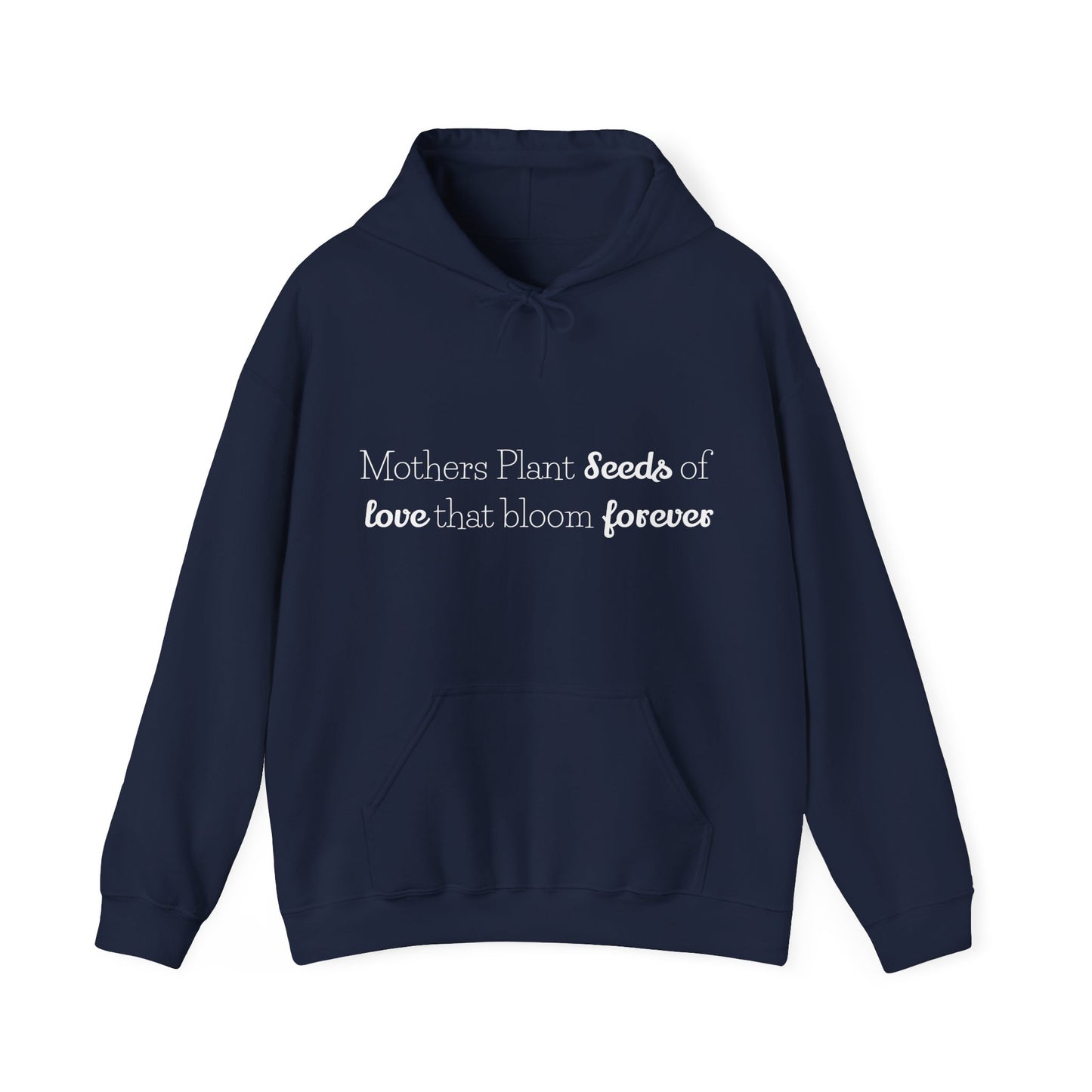 Mothers Plant Seeds Of Love That Bloom Forever Hoodie for Moms - Perfect Gift for Mother's Day