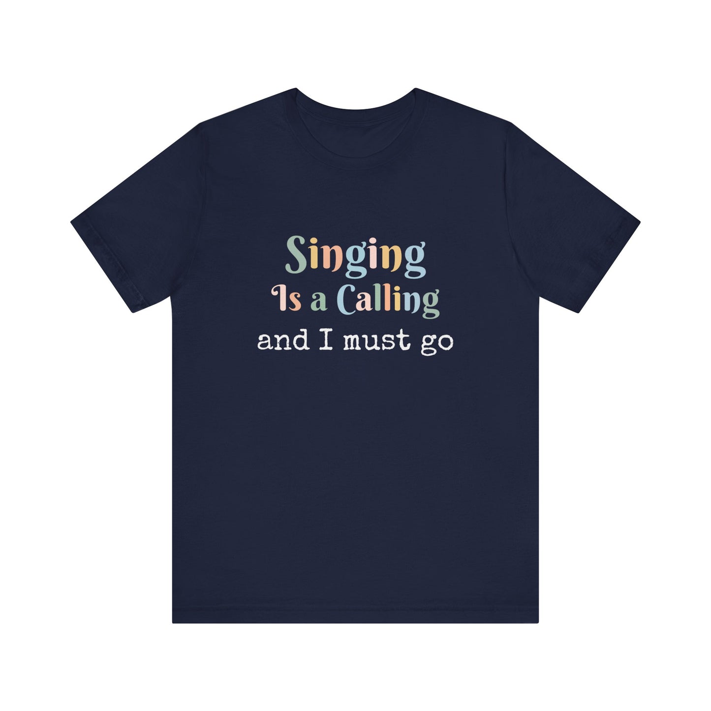 SINGING IS A CALLING AND I MUST GO