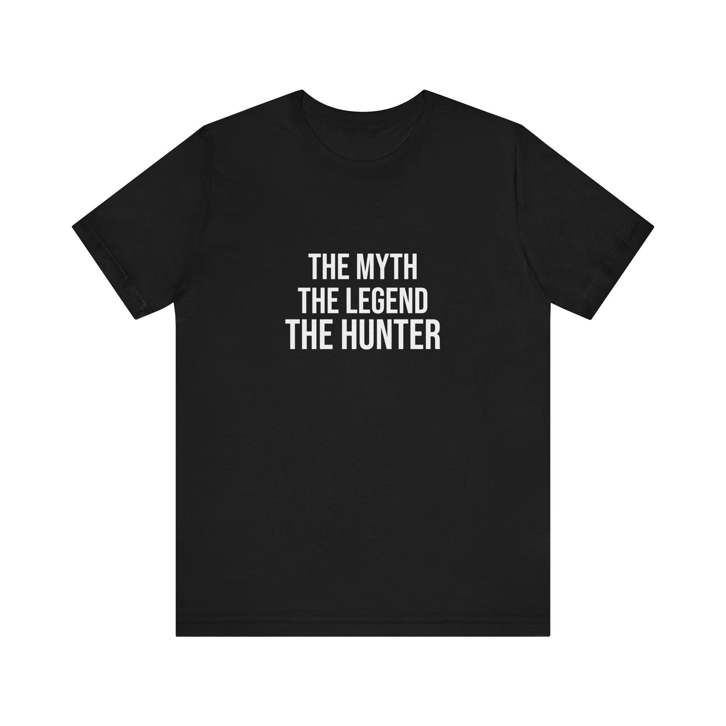 THE MYTH THE LEGEND THE HUNTER