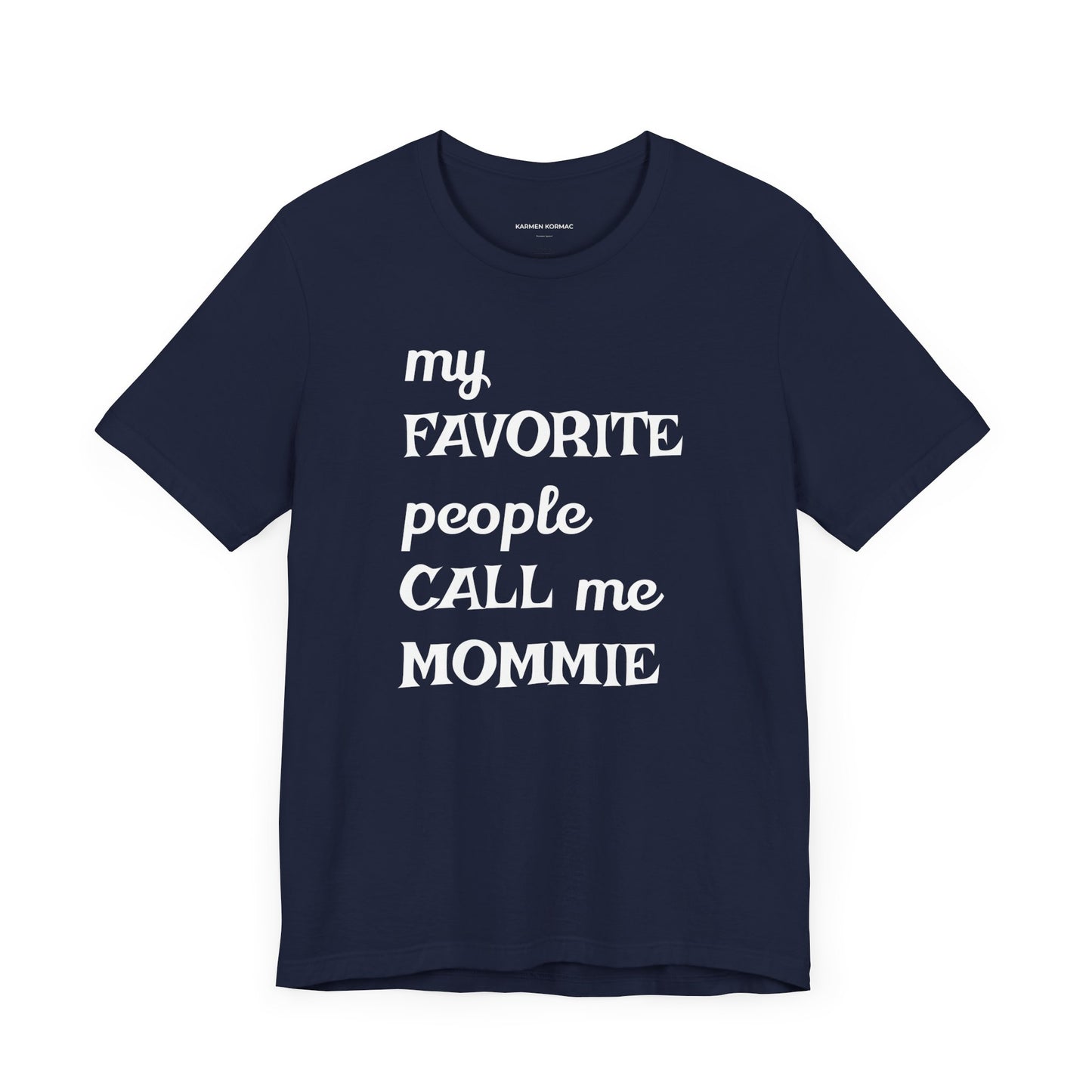 My Favorite People Call Me Mommie