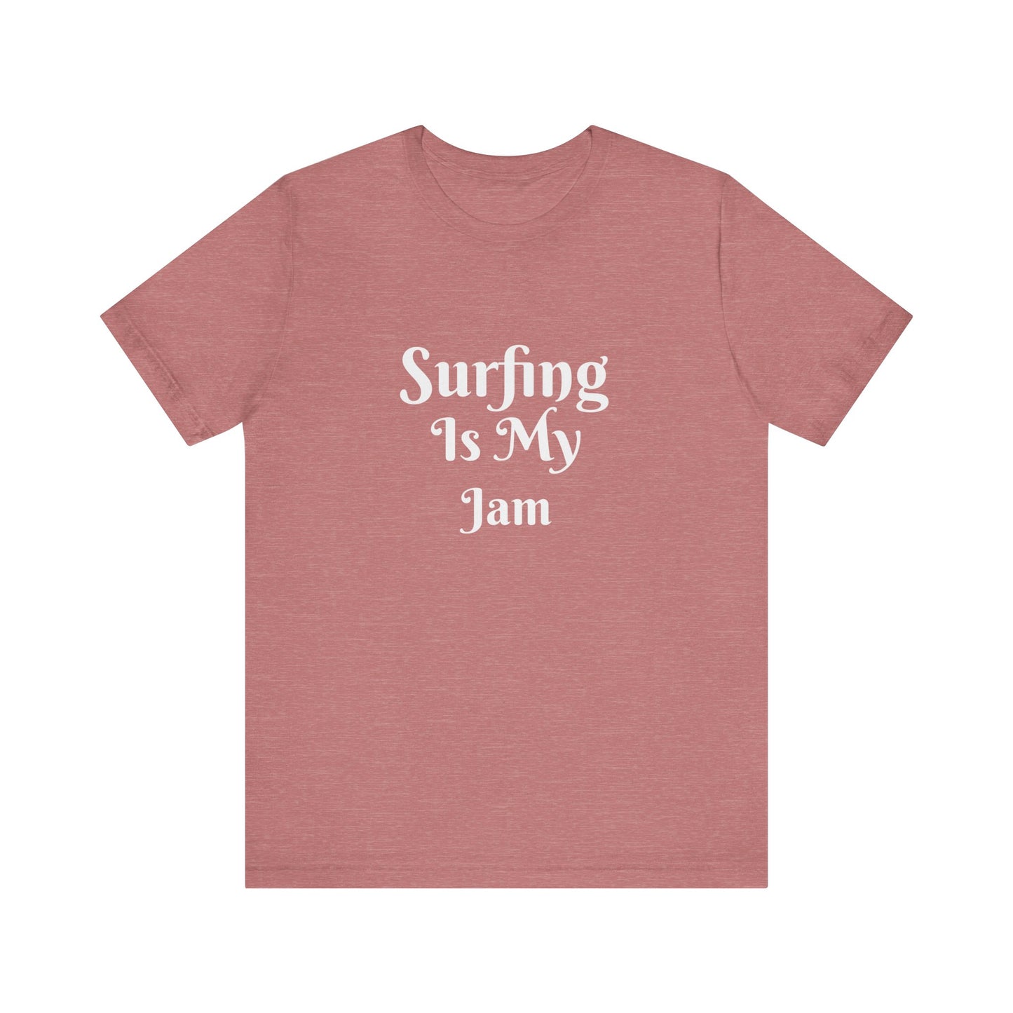 SURFING IS MY JAM