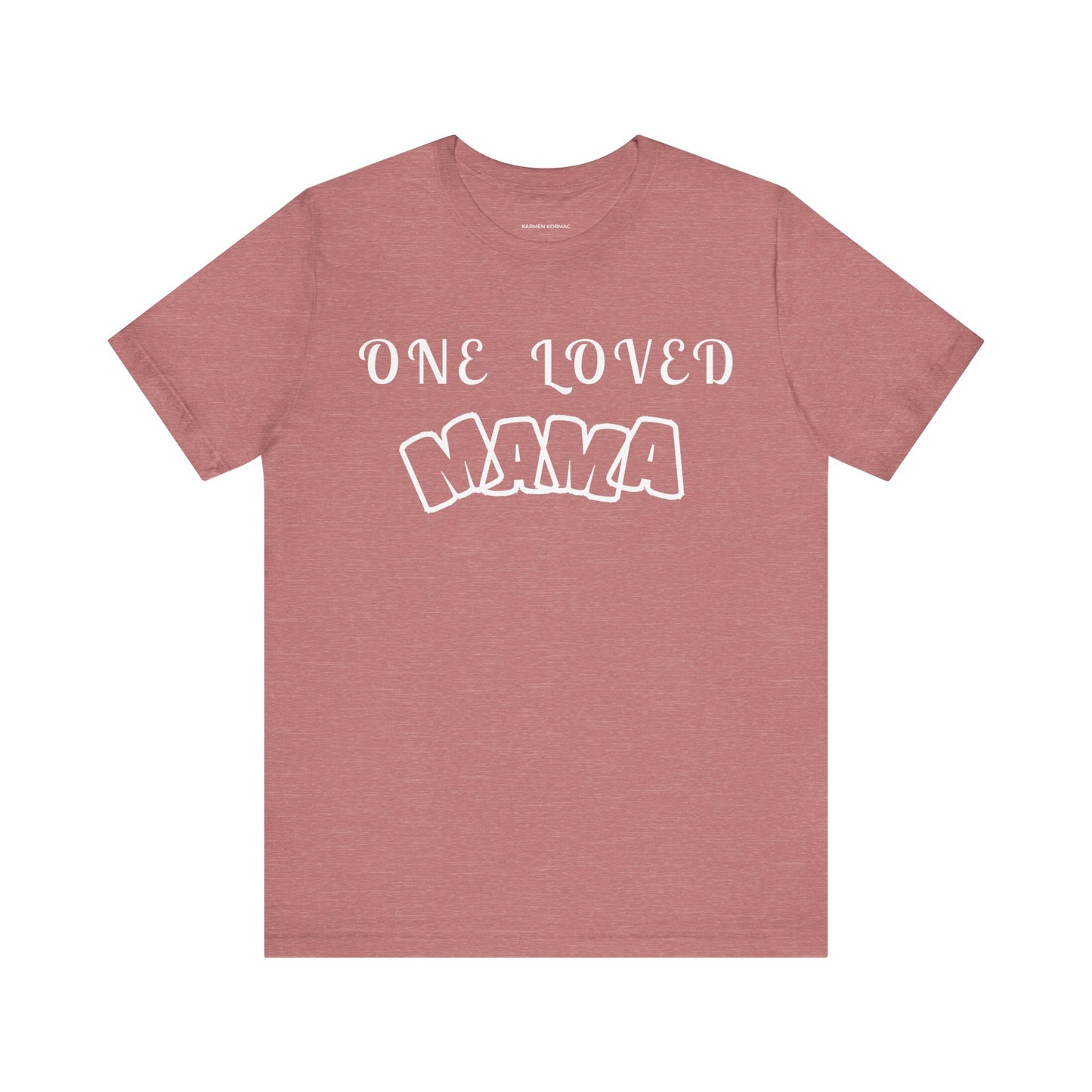 ONE LOVED MAMA