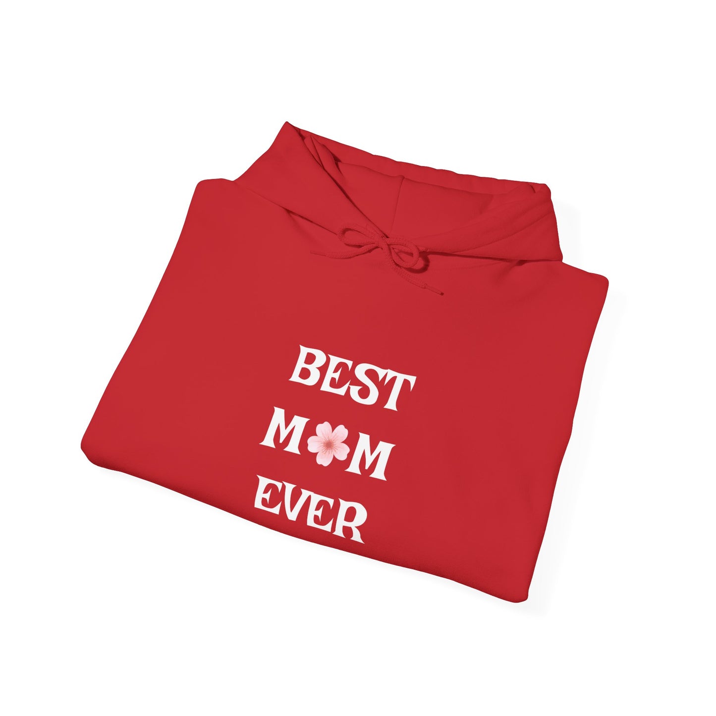 BEST MOM EVER Hoodie for Moms - Perfect Gift for Mother's Day