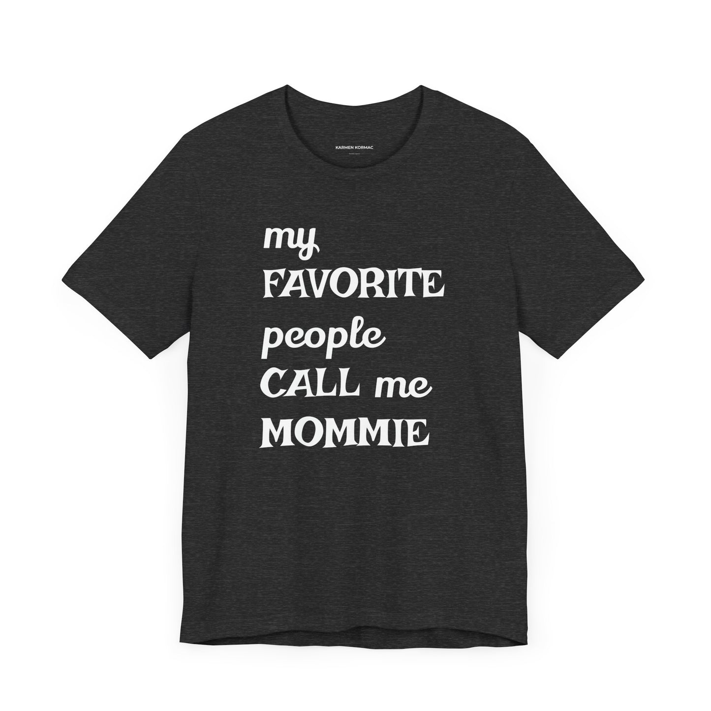 My Favorite People Call Me Mommie