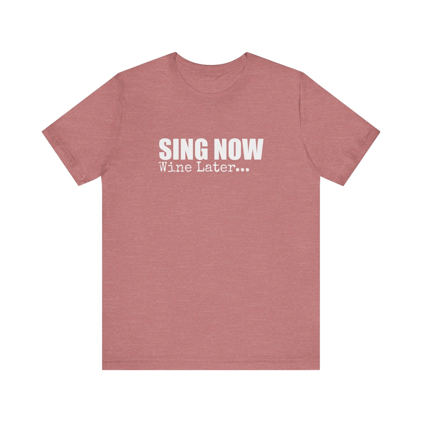 SING NOW WINE LATER