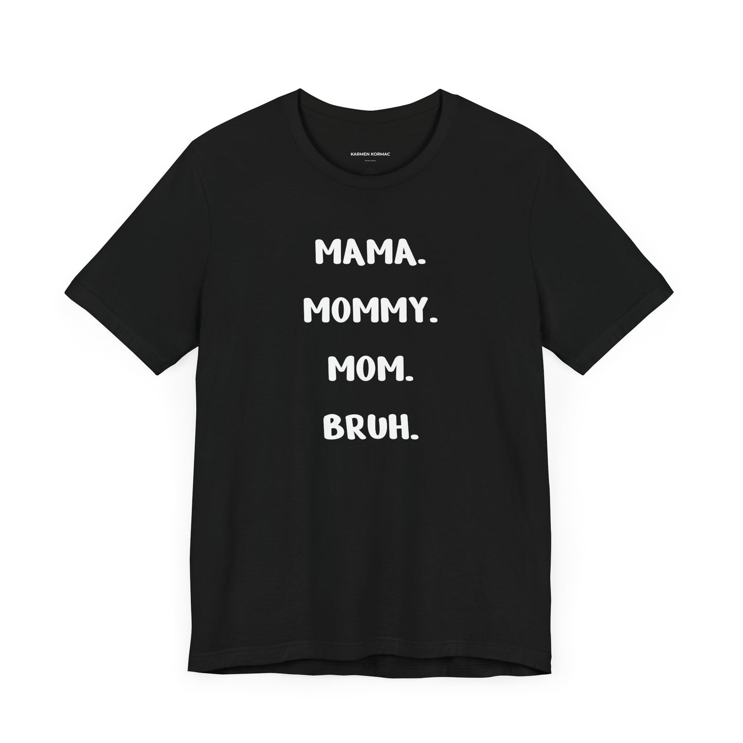 Mama Mommy Mom Bruh