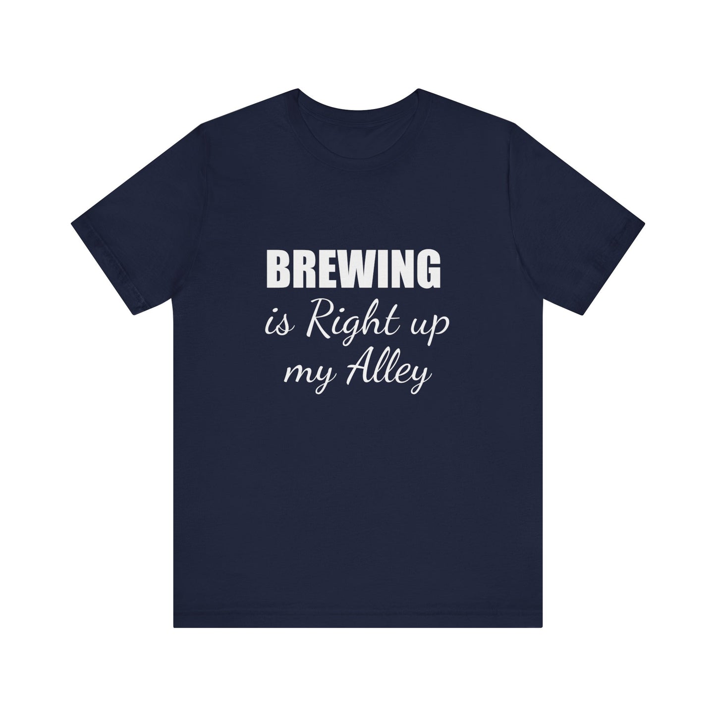 BREWING IS RIGHT UP MY ALLEY