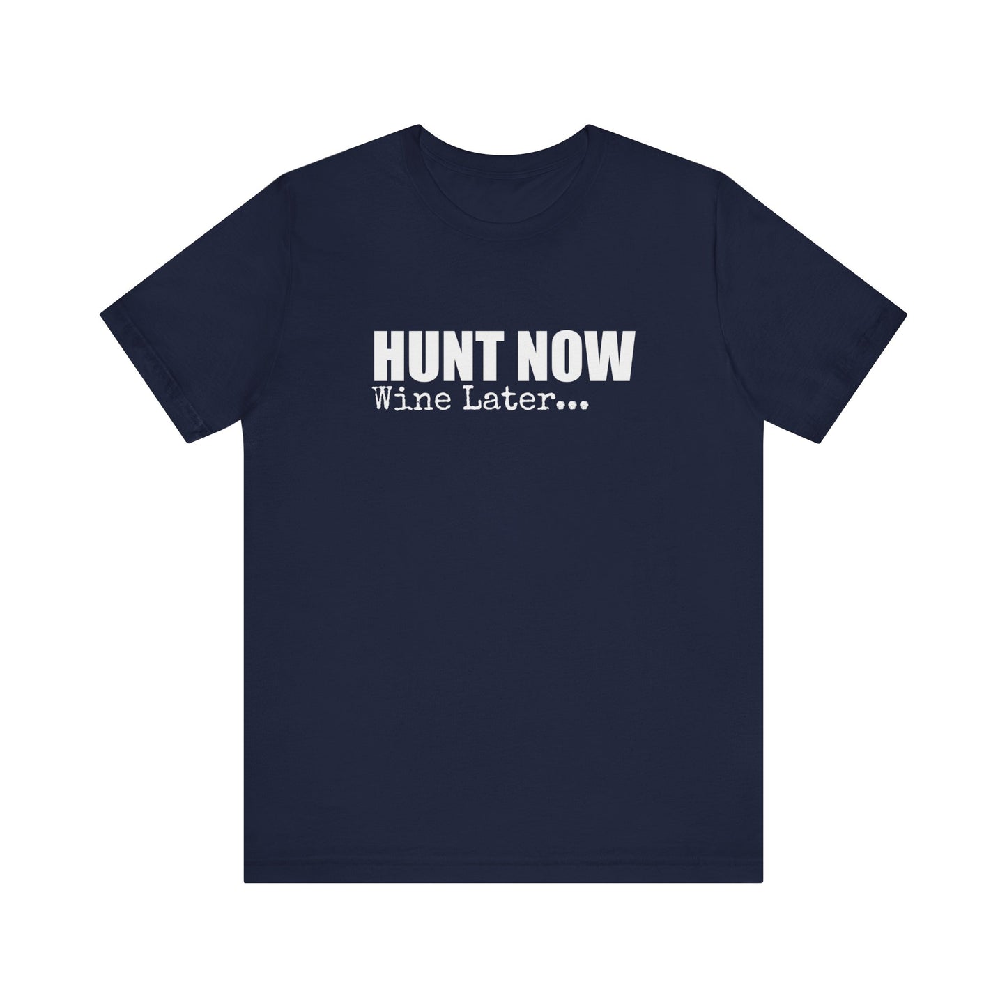 HUNT NOW WINE LATER