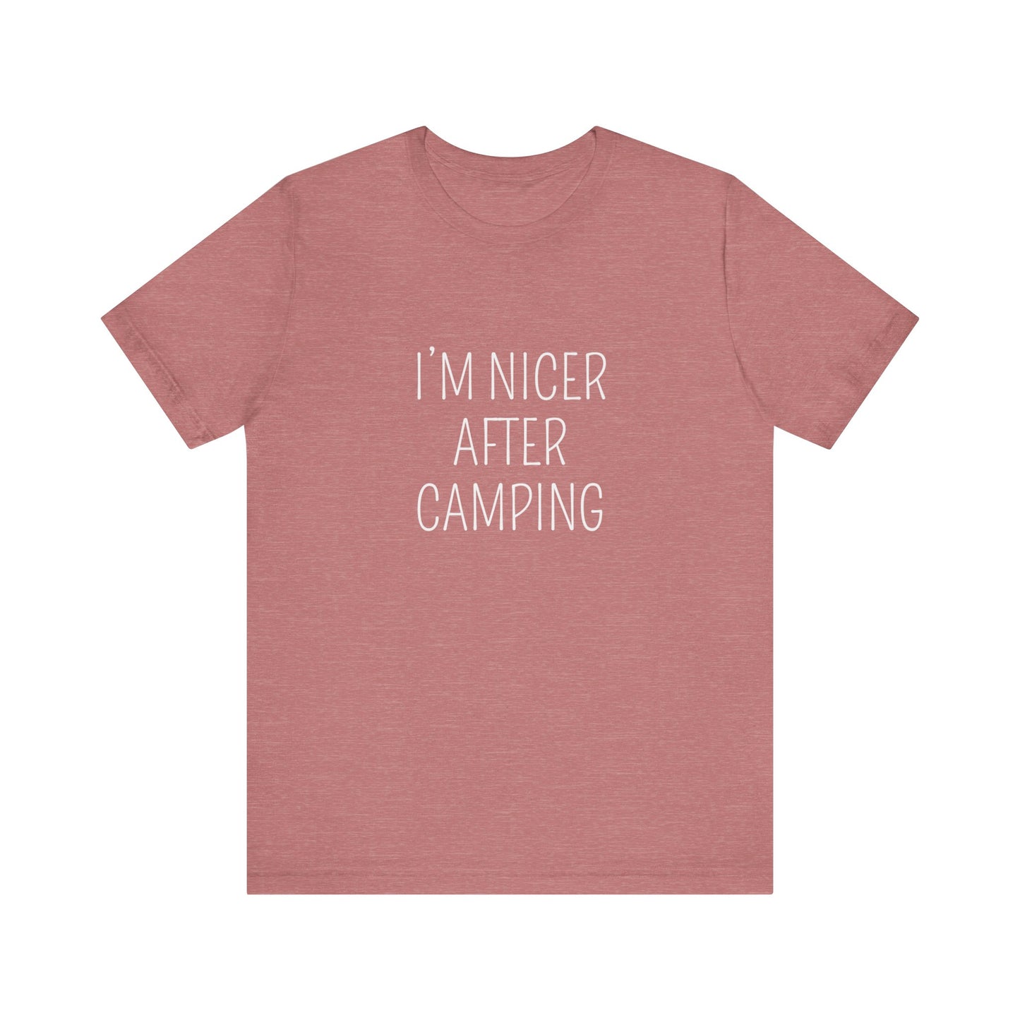 I'M NICER AFTER CAMPING