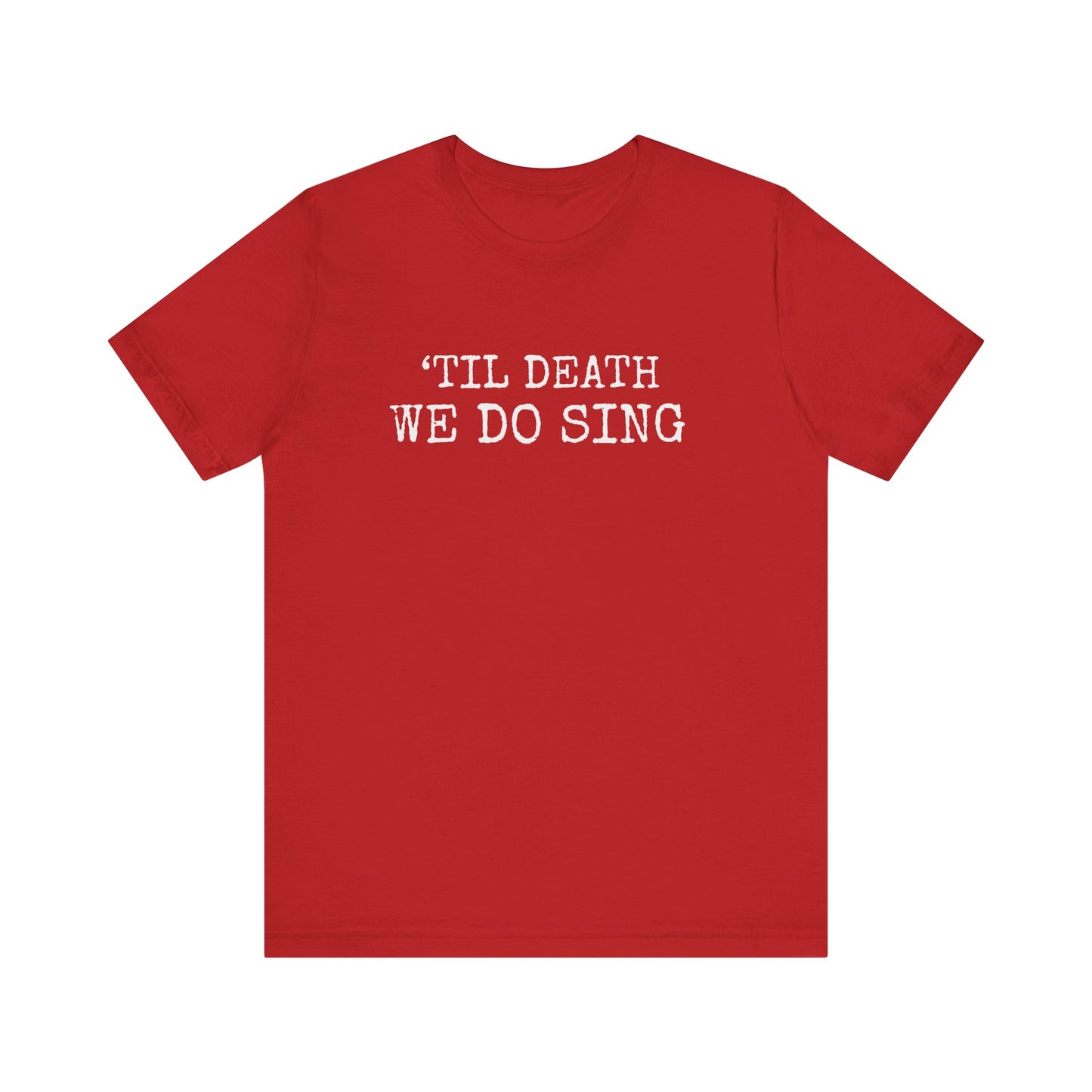 'TILL DEATH WE DO SING