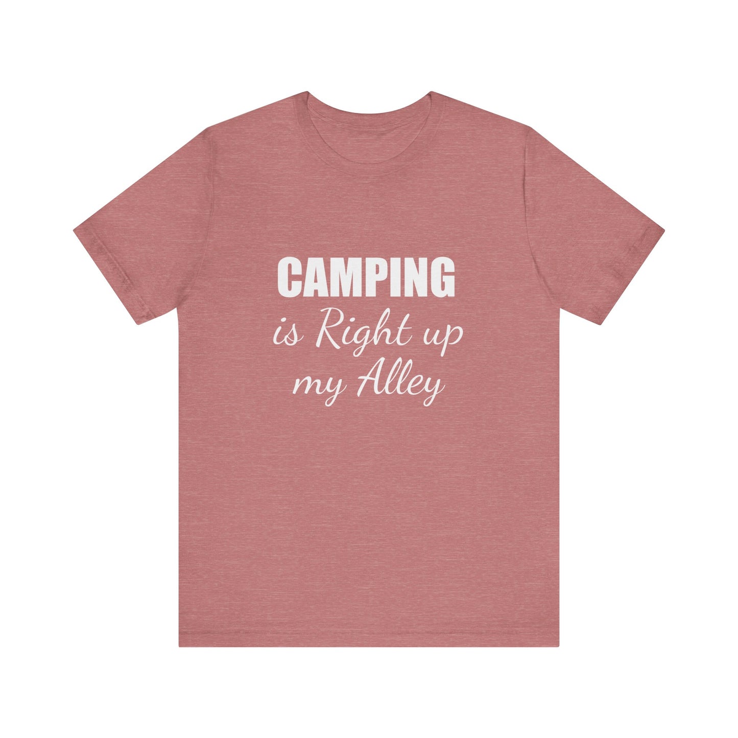 CAMPING IS RIGHT UP MY ALLEY
