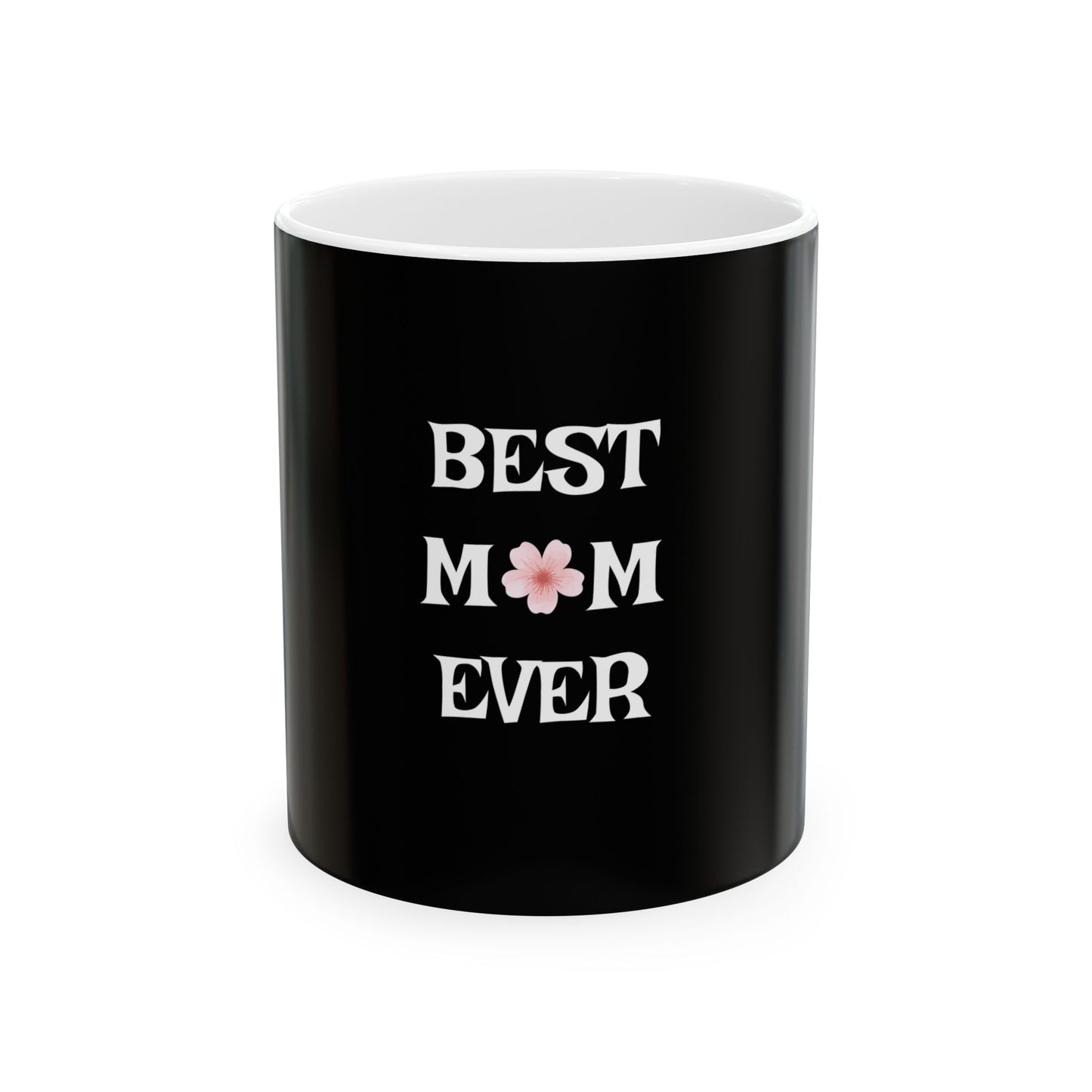 BEST MOM EVER Ceramic Mug - Perfect Gift for Moms