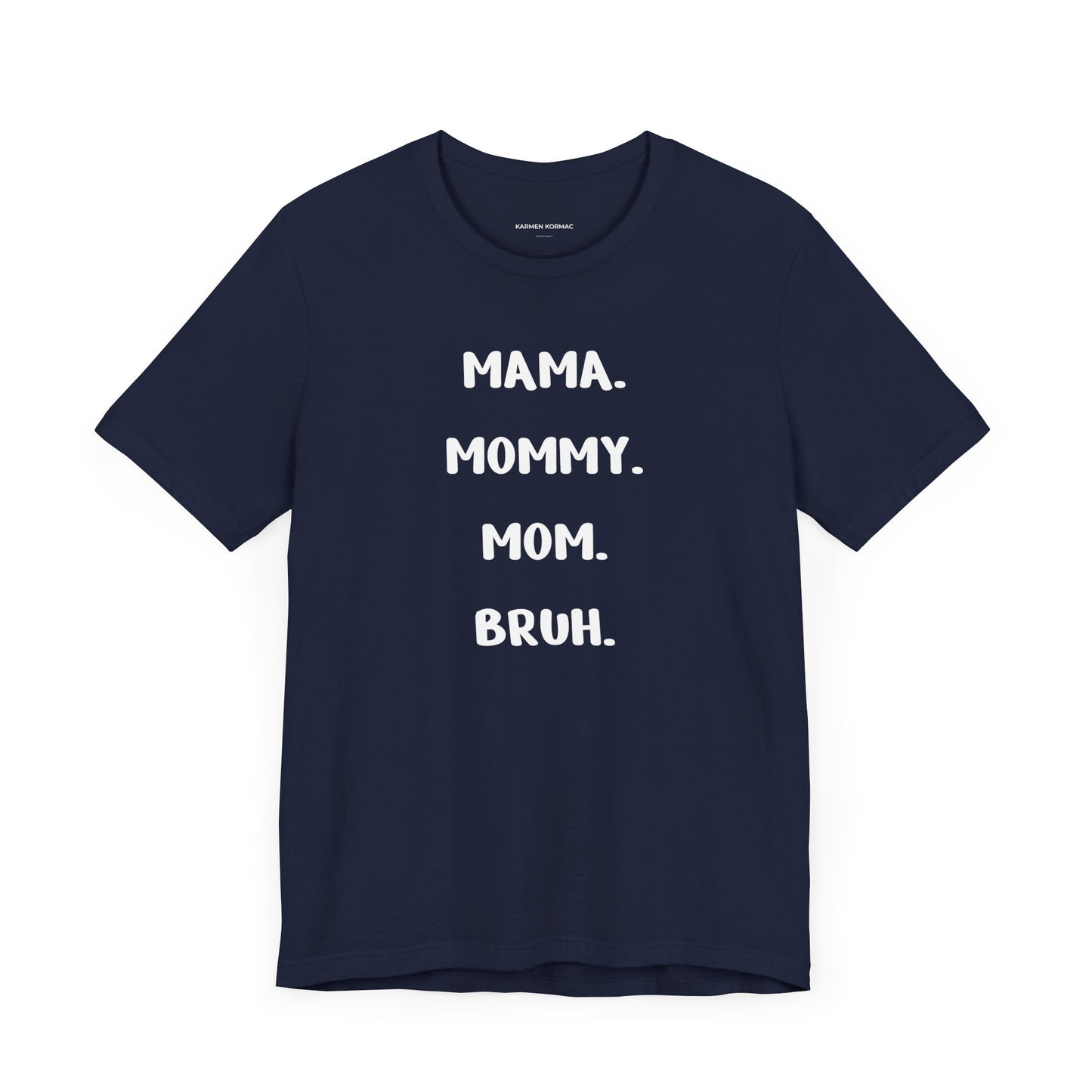 Mama Mommy Mom Bruh