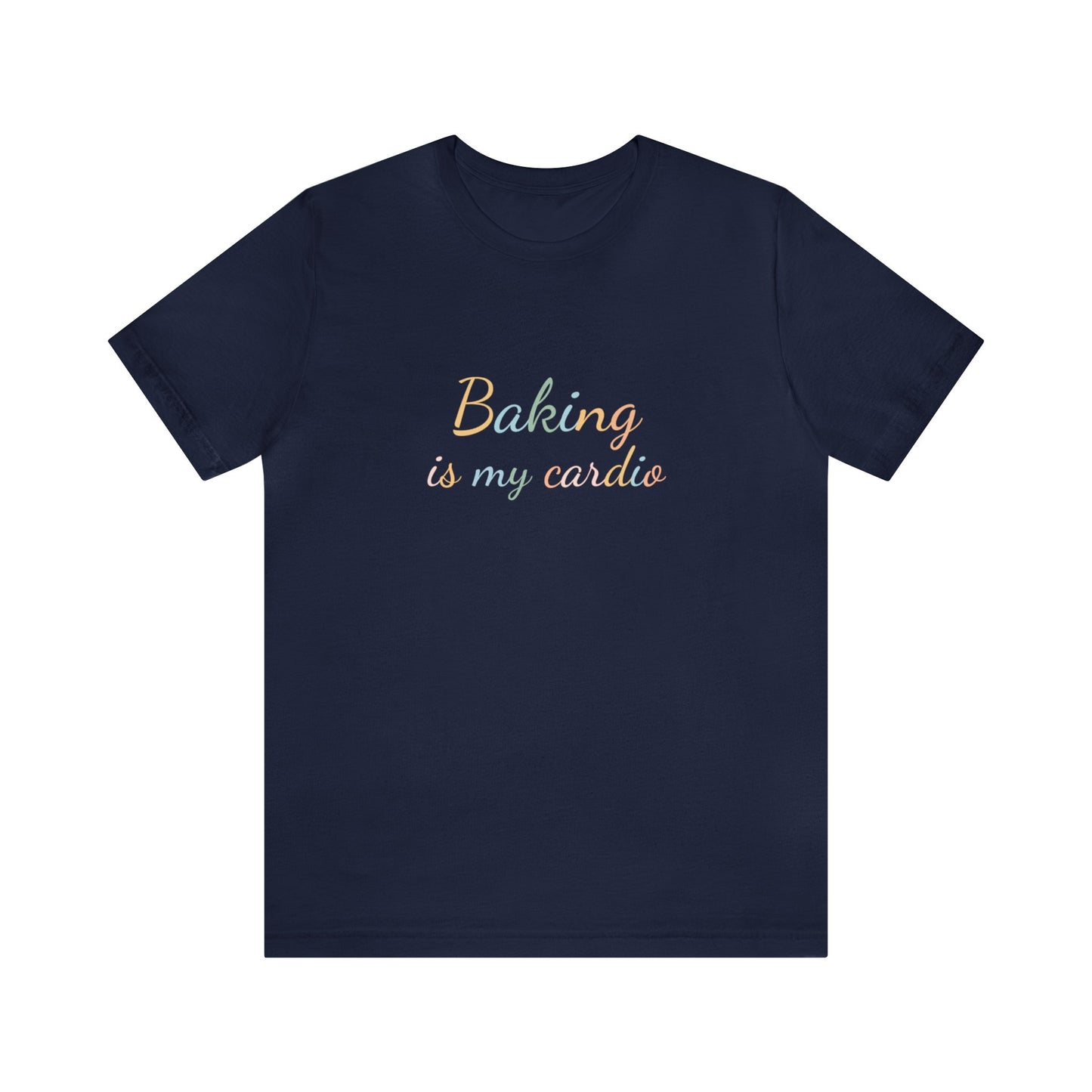 BAKING IS MY CARDIO