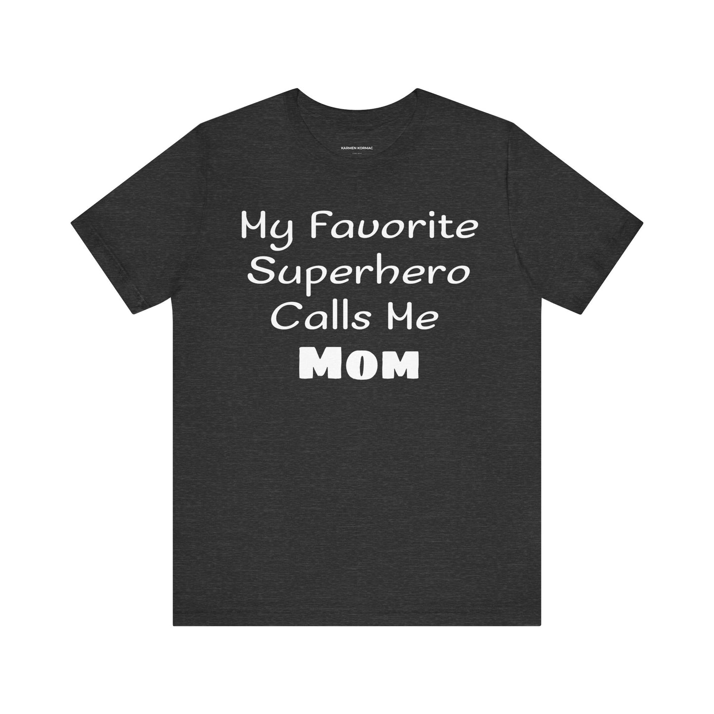 My Favorite Superhero Calls Me Mom