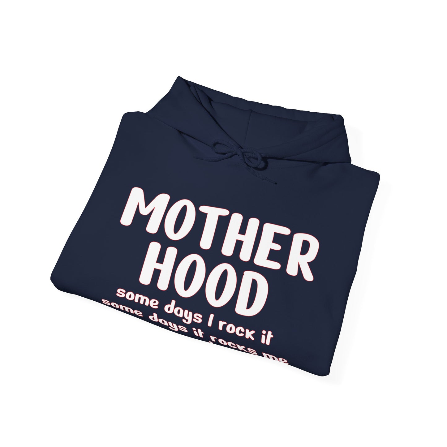 Motherhood , Somedays I Rock It , Some Days It Rocks Me, Either Way We're Rocking Hoodie for Moms - Perfect Gift for Mother's Day