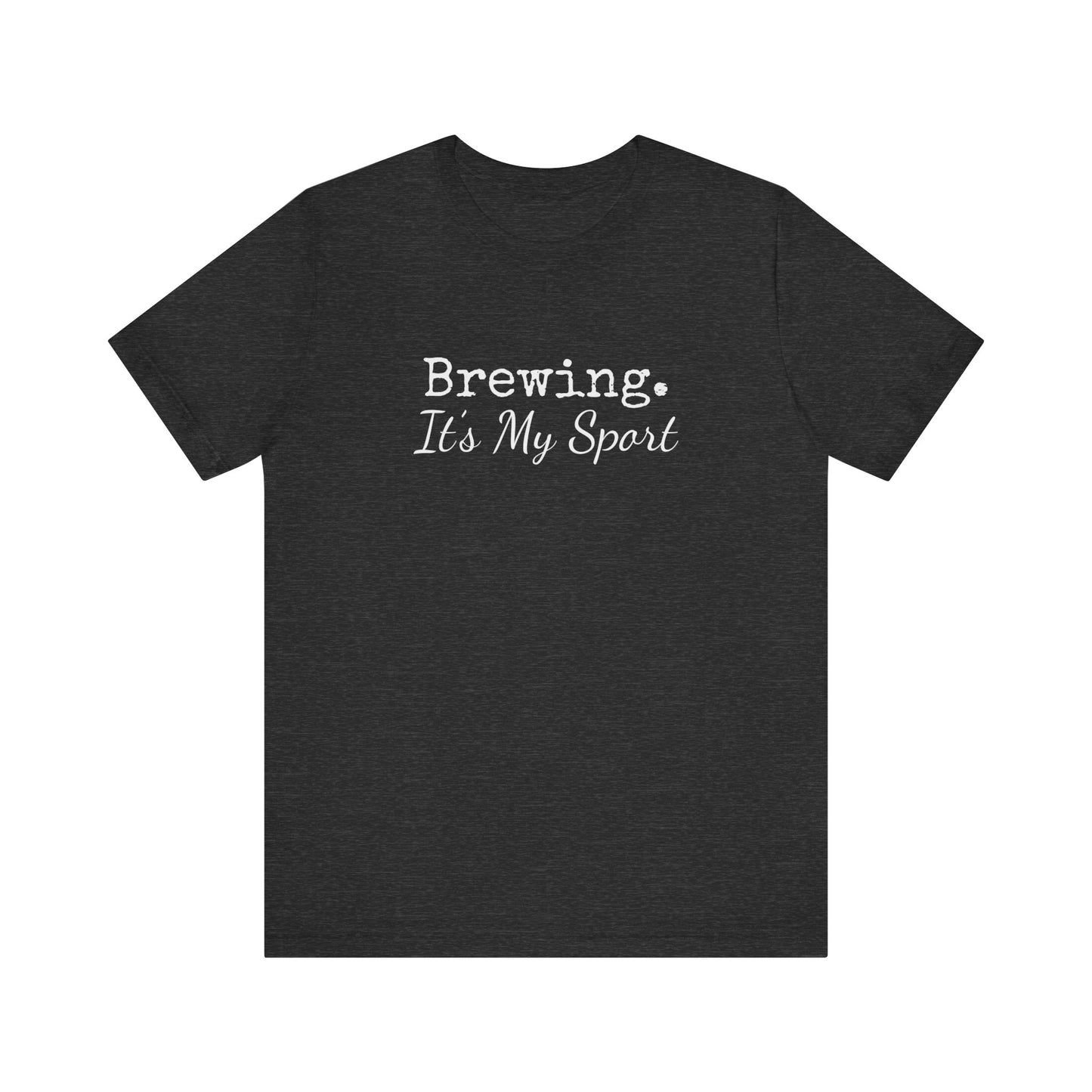 BREWING IT'S MY SPORT
