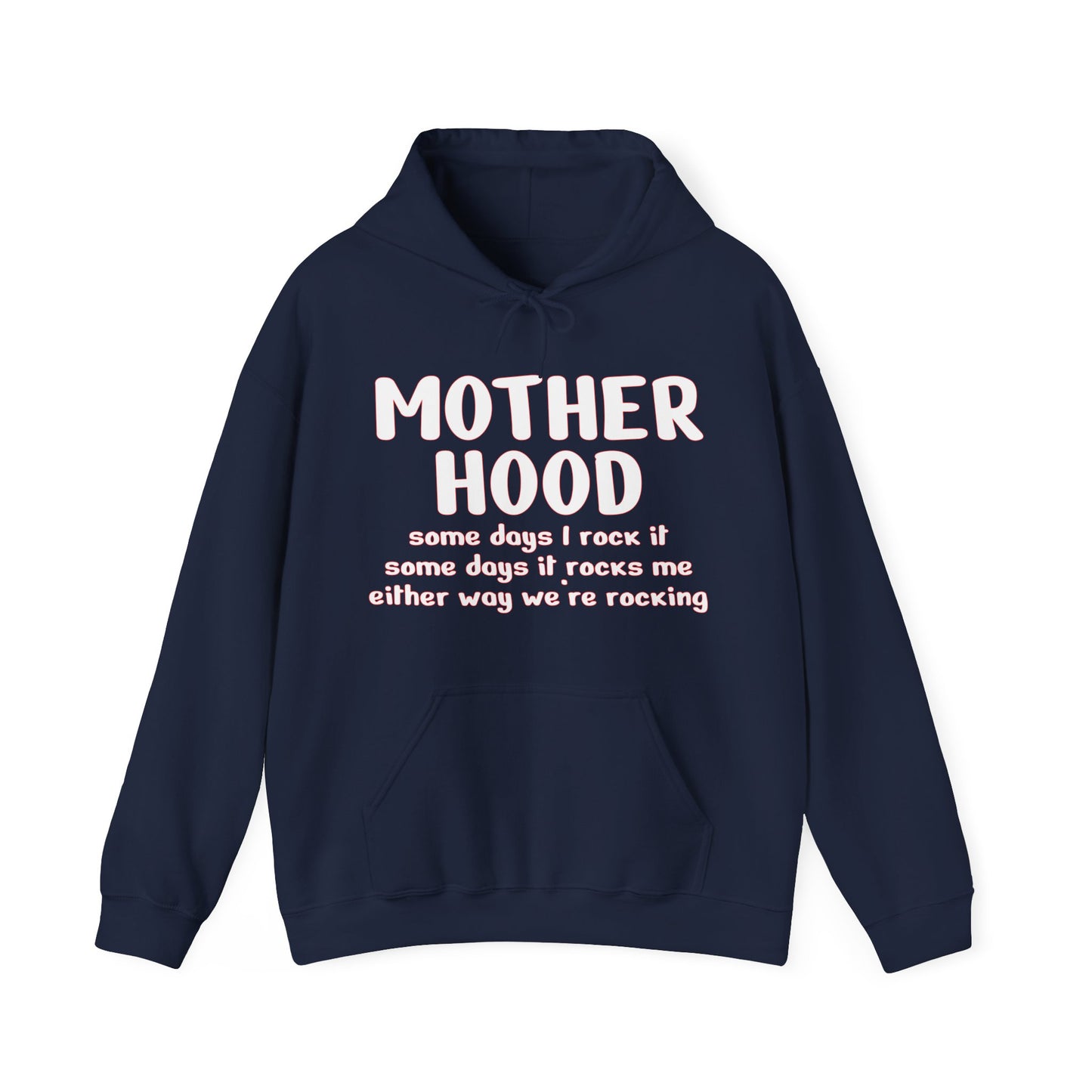 Motherhood , Somedays I Rock It , Some Days It Rocks Me, Either Way We're Rocking Hoodie for Moms - Perfect Gift for Mother's Day