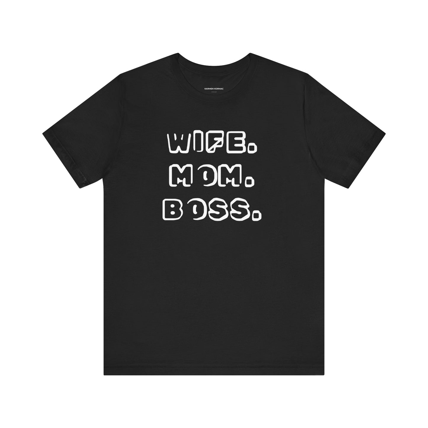 WIFE. MOM. BOSS.