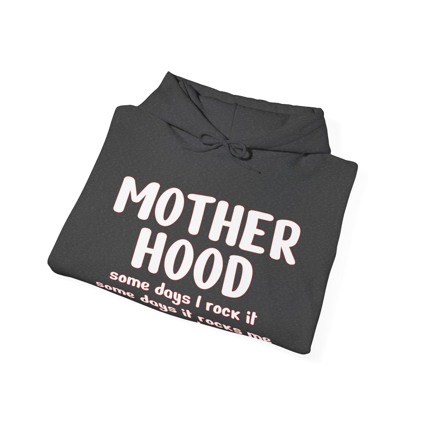 Motherhood , Somedays I Rock It , Some Days It Rocks Me, Either Way We're Rocking Hoodie for Moms - Perfect Gift for Mother's Day