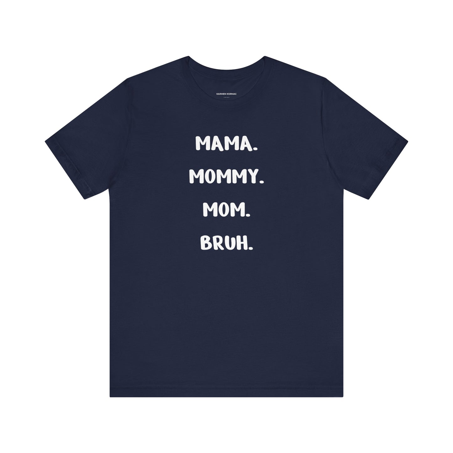 Mama Mommy Mom Bruh