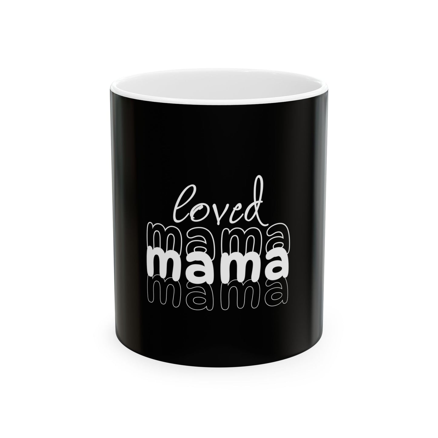Loved Mama Ceramic Mug - Perfect Gift for Moms