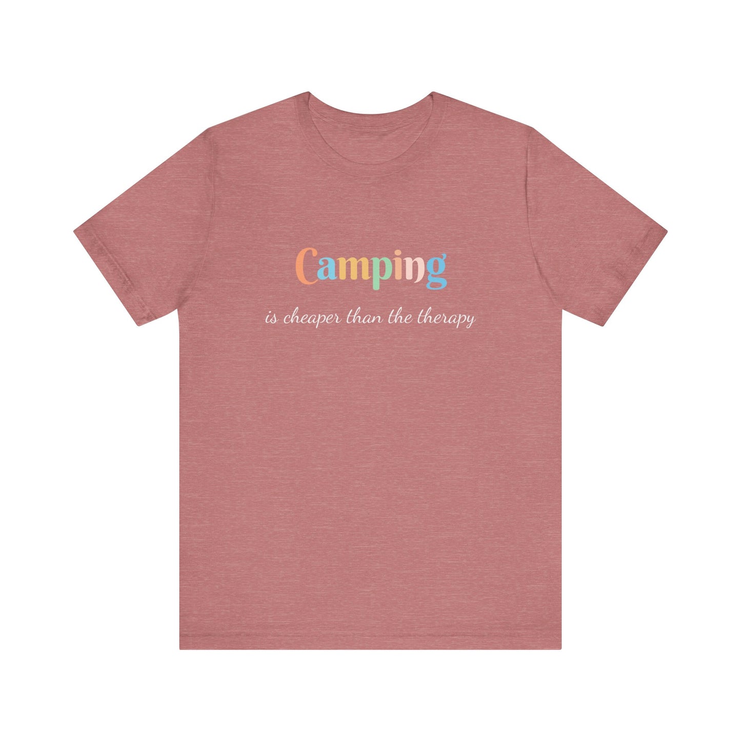 CAMPING IS CHEAPER THAN THE THERAPY