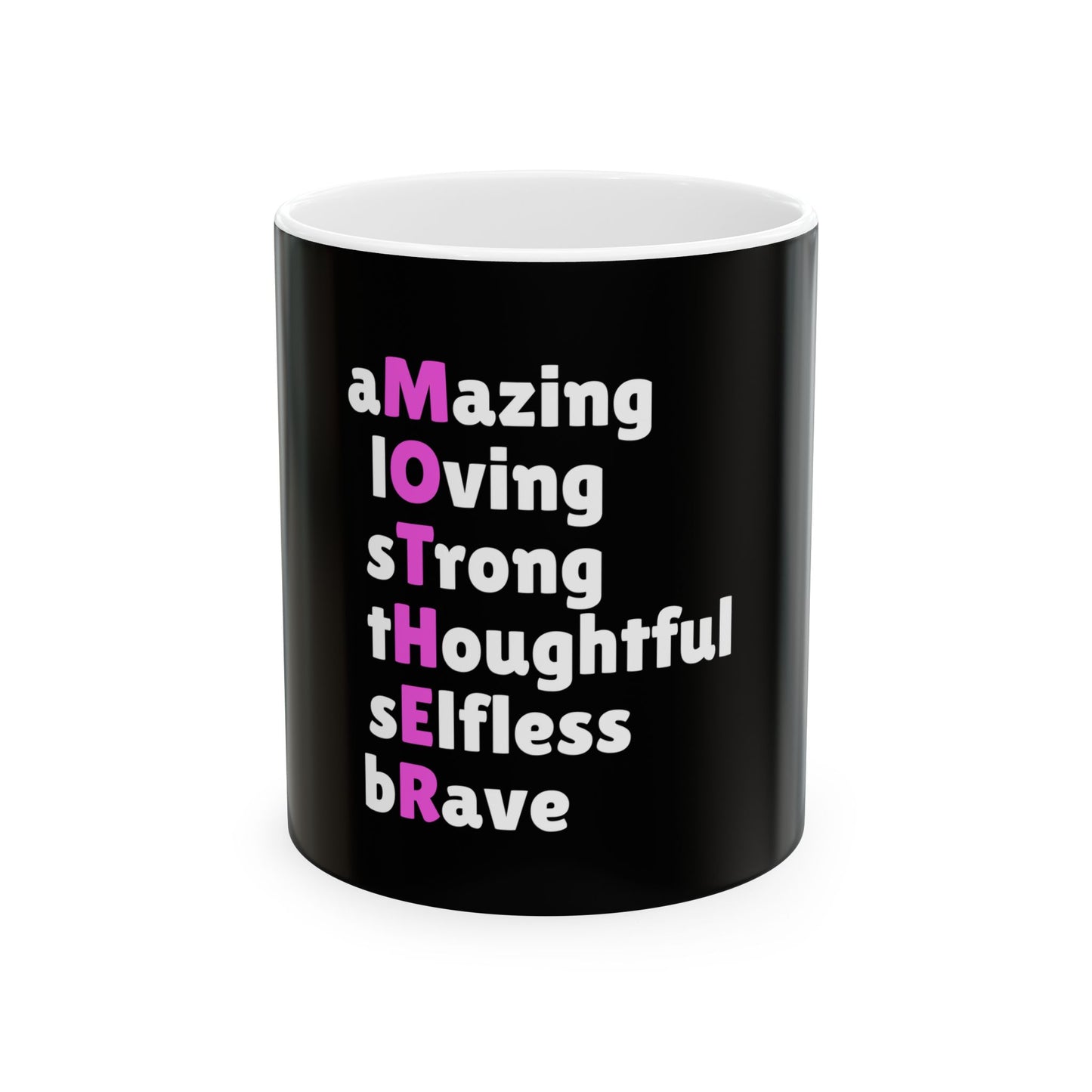 Mother Amazing Loving Strong Thoughtful Selfless Brave Ceramic Mug - Perfect Gift for Moms