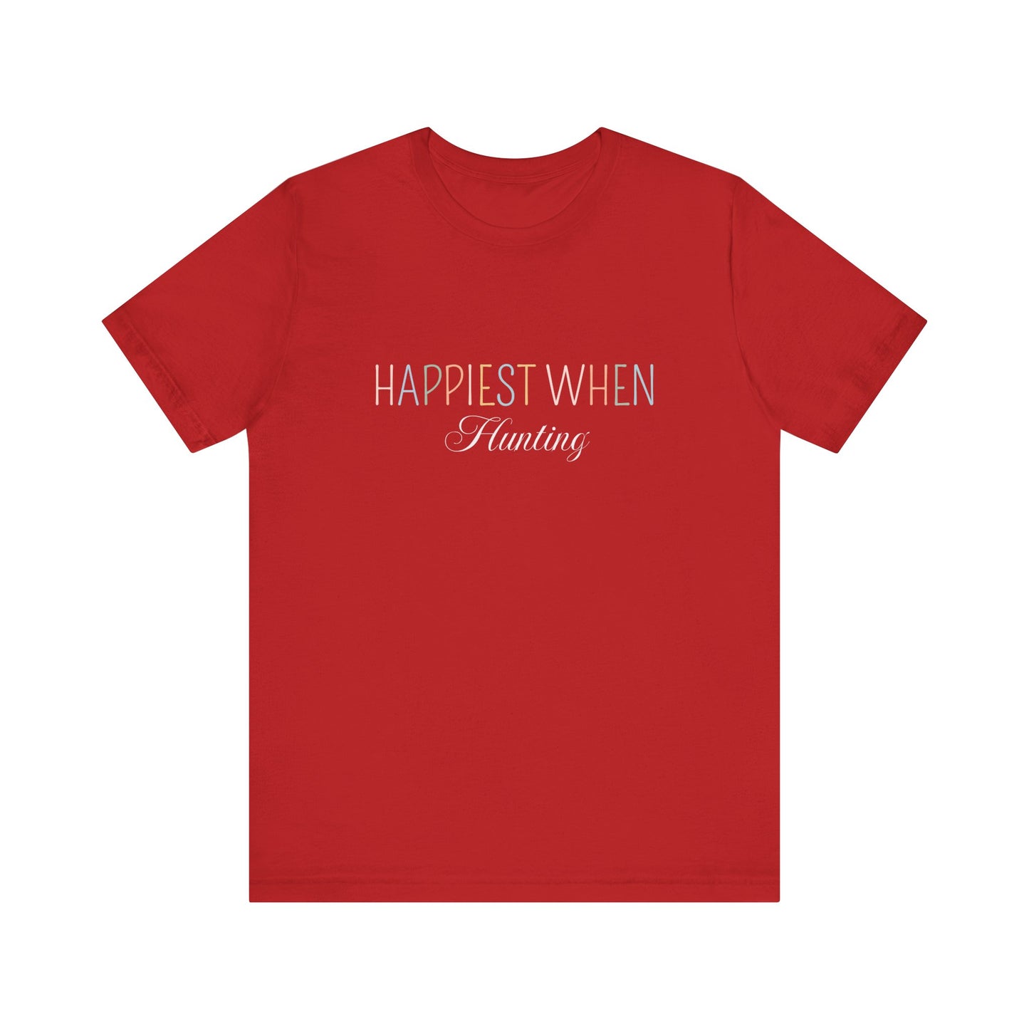 HAPPIEST WHEN HUNTING
