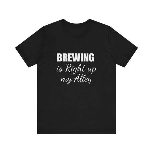 BREWING IS RIGHT UP MY ALLEY