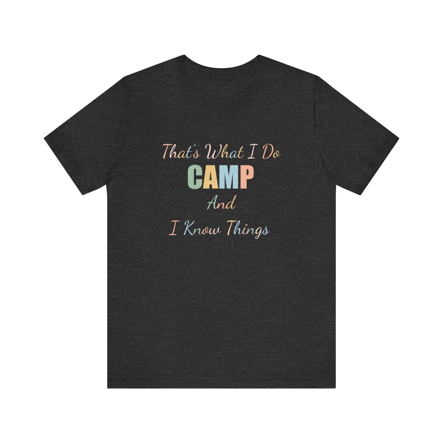 THAT'S WHAT I DO CAMP AND I KNOW THINGS