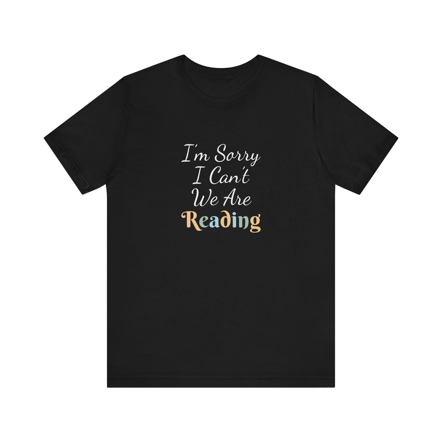 I'M SORRY I CAN'T WE ARE READING