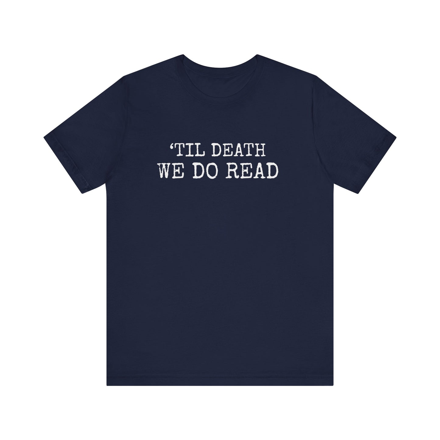 'TILL DEATH WE DO READ