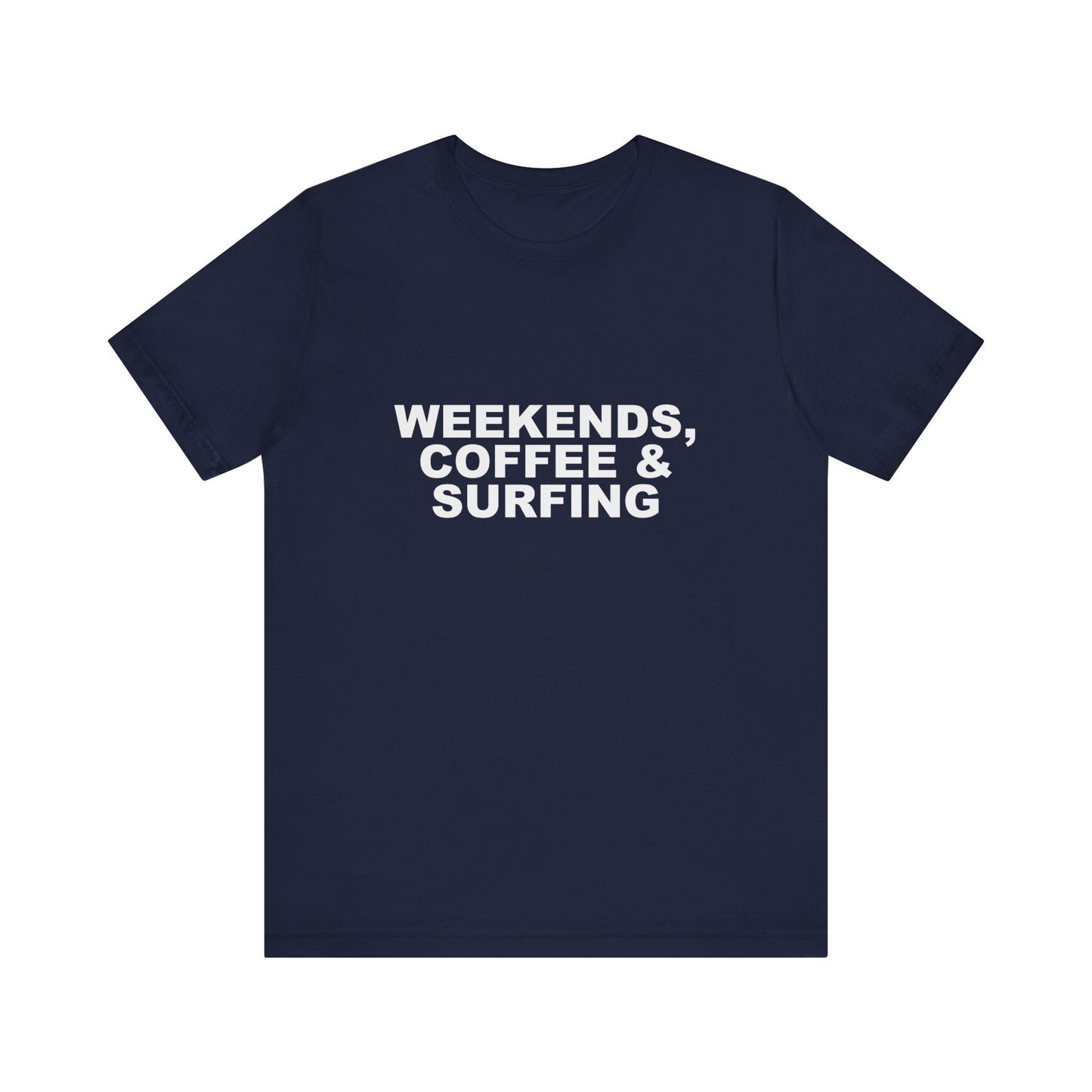 WEEKENDS, COFFEE & SURFING