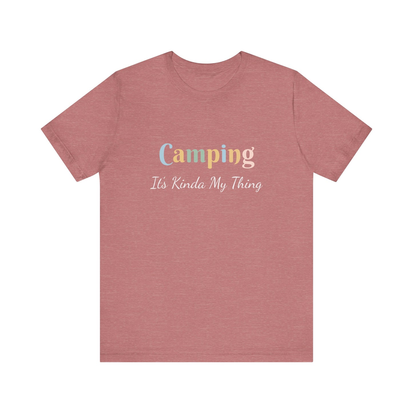 CAMPING IT'S KINDA MY THING