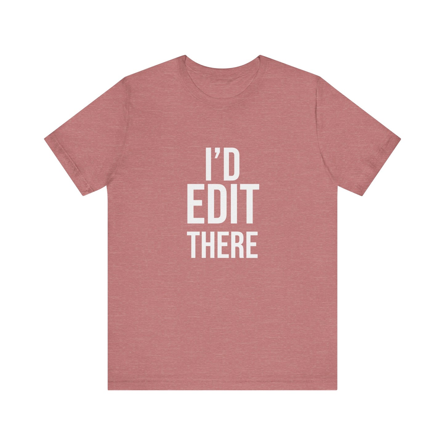 I'D EDIT THERE